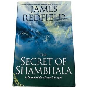The Secret of Shambhala: In Search of the Eleventh Insight by James Redfield